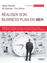 Réaliser son business plan en 48 h : CD-ROM avec 70 tableaux financiers sous Excel prêts à l'emploi, et un outil de simulation pour établir vos premiers tableaux comptables - Xavier Durand