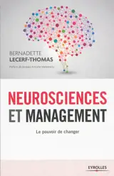 Neurosciences et management : le pouvoir de changer - Bernadette Lecerf-Thomas