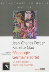 Pédagogie Germaine Tortel : un avenir possible pour l'école maternelle - Jean-Charles Pettier