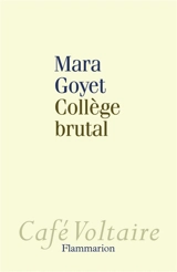 Collège brutal - Mara Goyet