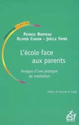 L'école face aux parents : analyse d'une pratique de médiation - Patrick Bouveau