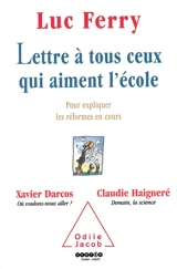 Lettre à tous ceux qui aiment l'école : pour expliquer les réformes en cours. Où voulons-nous aller ?. Demain la science