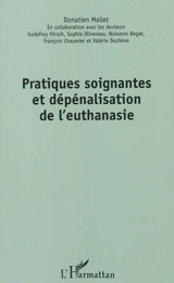 Pratiques soignantes et dépénalisation de l'euthanasie - Donatien Mallet