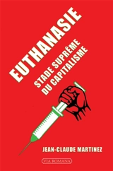 Euthanasie, stade suprême du capitalisme - Jean-Claude Martinez