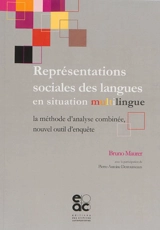 Représentations sociales des langues en situation multilingue : la méthode d'analyse combinée, nouvel outil d'enquête - Bruno Maurer