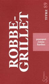 Pourquoi j'aime Barthes - Alain Robbe-Grillet