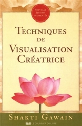 Techniques de visualisation créatrice - Shakti Gawain