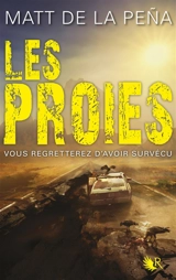 Les vivants. Vol. 2. Les proies - Matt De la Pena
