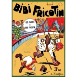 Bibi Fricotin. Vol. 2. Les farces de Bibi Fricotin - Louis Forton