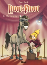 Lilou et Filou. Vol. 1. Une vie de star - Fanny Ruelle