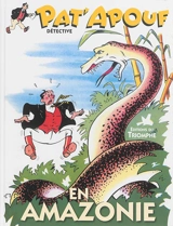 Pat'Apouf : détective. Vol. 9. Pat'Apouf en Amazonie - Gervy