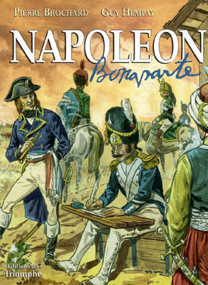 Napoléon Bonaparte : de l'île de Beauté à l'île de malheur - Pierre Brochard