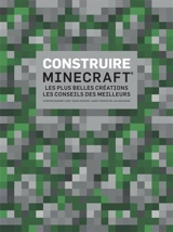Construire Minecraft : les plus belles créations, les conseils des meilleurs - Kirsten Kearney