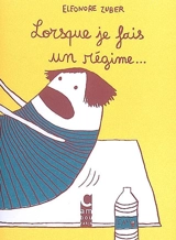Lorsque je fais un régime... - Eléonore Zuber