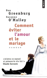Comment éviter l'amour et le mariage - Dan Greenburg