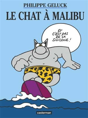 Le Chat. Vol. 7. Le Chat à Malibu - Philippe Geluck