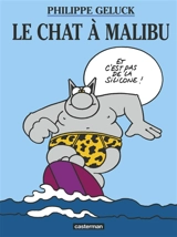 Le Chat. Vol. 7. Le Chat à Malibu - Philippe Geluck
