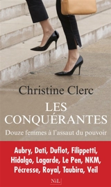 Les conquérantes : douze femmes à l'assaut du pouvoir - Christine Clerc