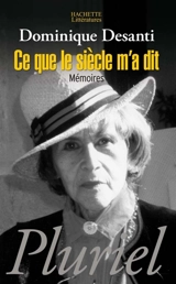 Ce que le siècle m'a dit - Dominique Desanti