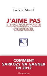 J'aime pas le sarkozysme culturel - Frédéric Martel
