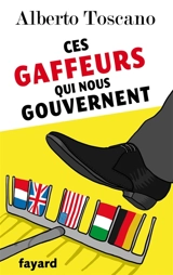 Ces gaffeurs qui nous gouvernent - Alberto Toscano
