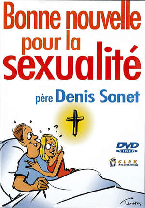 Bonne nouvelle pour la sexualité - Denis Sonet