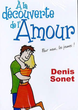 A la découverte de l'amour - Denis Sonet