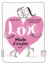 Love : mode d'emploi... - Françoise de Guibert