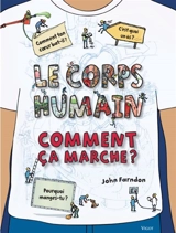 Le corps humain : comment ça marche ? - John Farndon