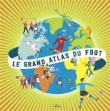 Le grand atlas du foot - Jérémy Rouche