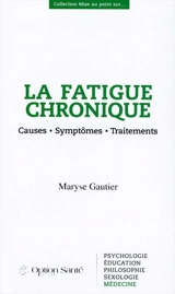 La fatigue chronique - Gautier, Maryse
