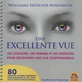 Une excellente vue : les couleurs, les formes et les exercices pour recouvrer une vue exceptionnelle - Wolfgang Haetscher-Rosenbauer