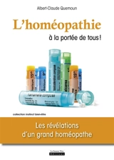 L'homéopathie à la portée de tous ! : les révélations d'un grand homéopathe - Albert-Claude Quemoun