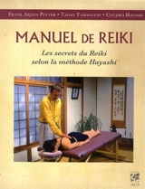 Manuel de reiki : les secrets du reiki selon la méthode Hayashi - Frank Arjava Petter