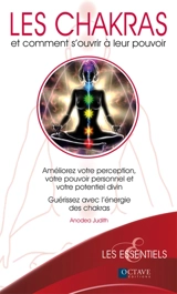 Les chakras : et comment s'ouvrir à leur pouvoir - Anodea Judith