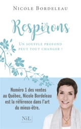 Respirons : un souffle profond peut tout changer ! - Nicole Bordeleau