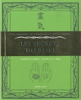Les secrets du reiki : guérir le corps, l'esprit et l'âme - Brian Cook