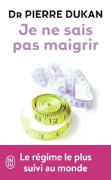Je ne sais pas maigrir - Pierre Dukan