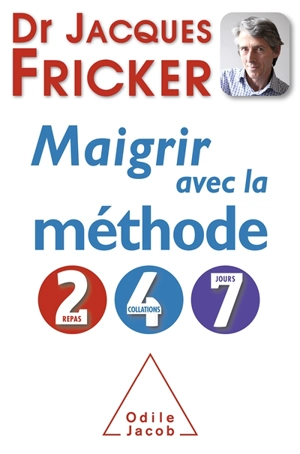Maigrir avec la méthode 2-4-7 - Jacques Fricker