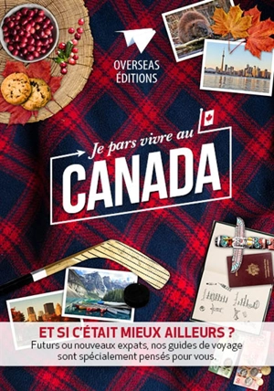 Je pars vivre au Canada - Sylvie Gauthier