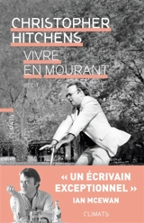 Vivre en mourant : récit - Christopher Hitchens