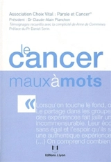Le cancer maux à mots - Association Choix vital, parole & cancer