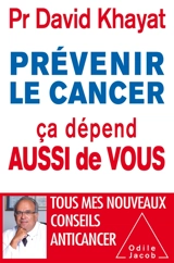 Prévenir le cancer ça dépend aussi de vous - David Khayat