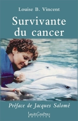 Survivante du cancer - Vincent, Louise B.