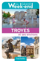 Un grand week-end à Troyes et ses environs - Natasha Penod
