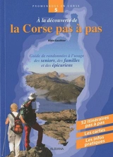 A la découverte de la Corse pas à pas - Alain Gauthier