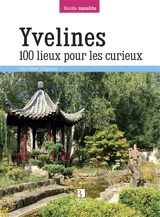 Yvelines : 100 lieux pour les curieux - Christel Pigeon