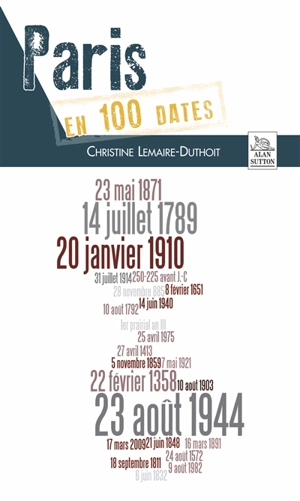 Paris en 100 dates - Christine Lemaire-Duthoit