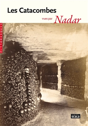 Les catacombes vues par Nadar - Nadar