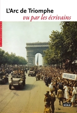 L'Arc de triomphe vu par les écrivains